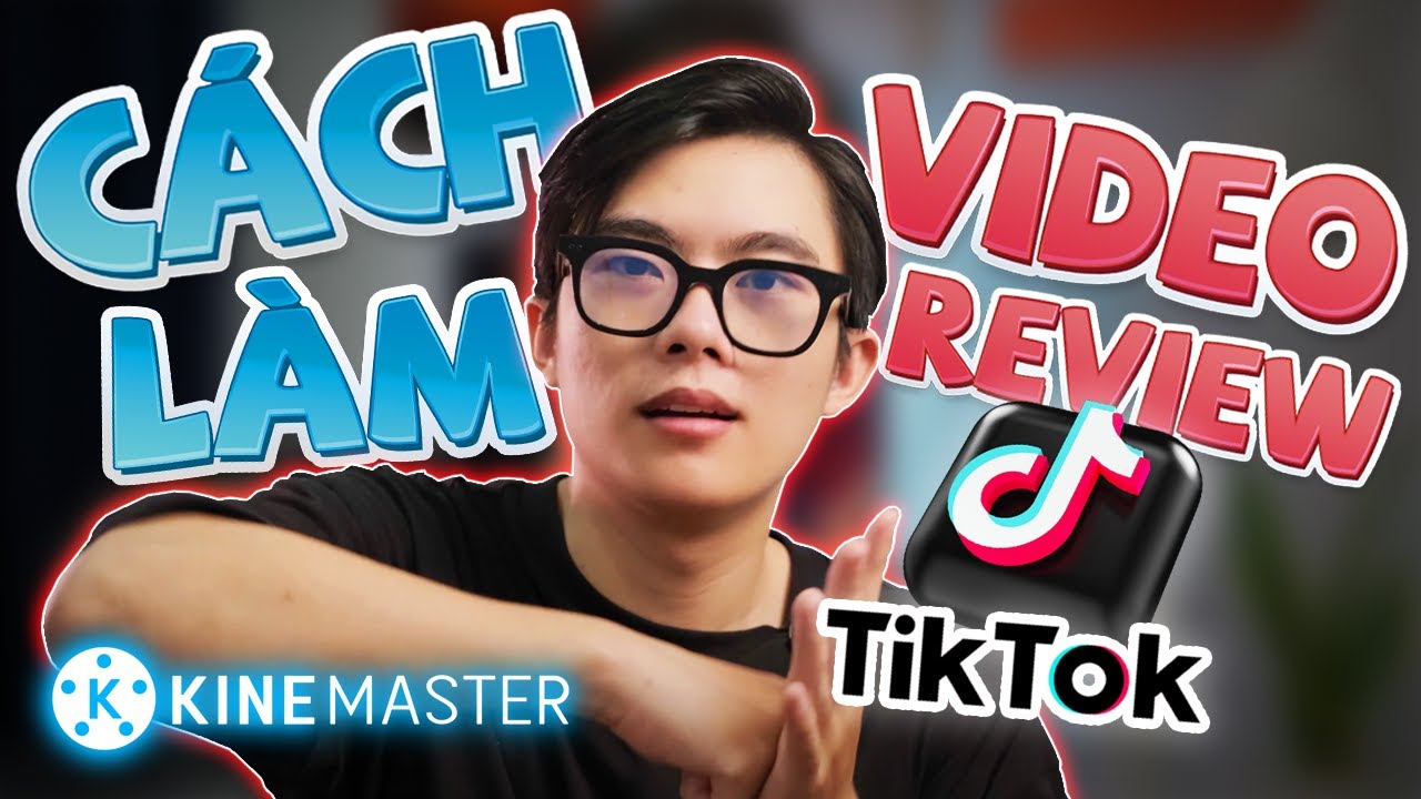 Biên tập video review cực kỳ dễ dàng với KineMaster
